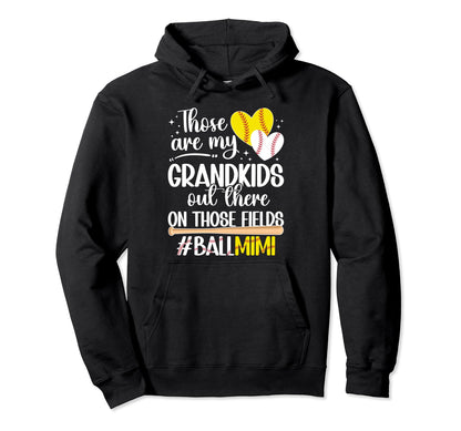 Those Fields Ball Mimi Softball Hoodie - Novelty Apparel Men Women - T-Shirt, Sweatshirt, Hoodie