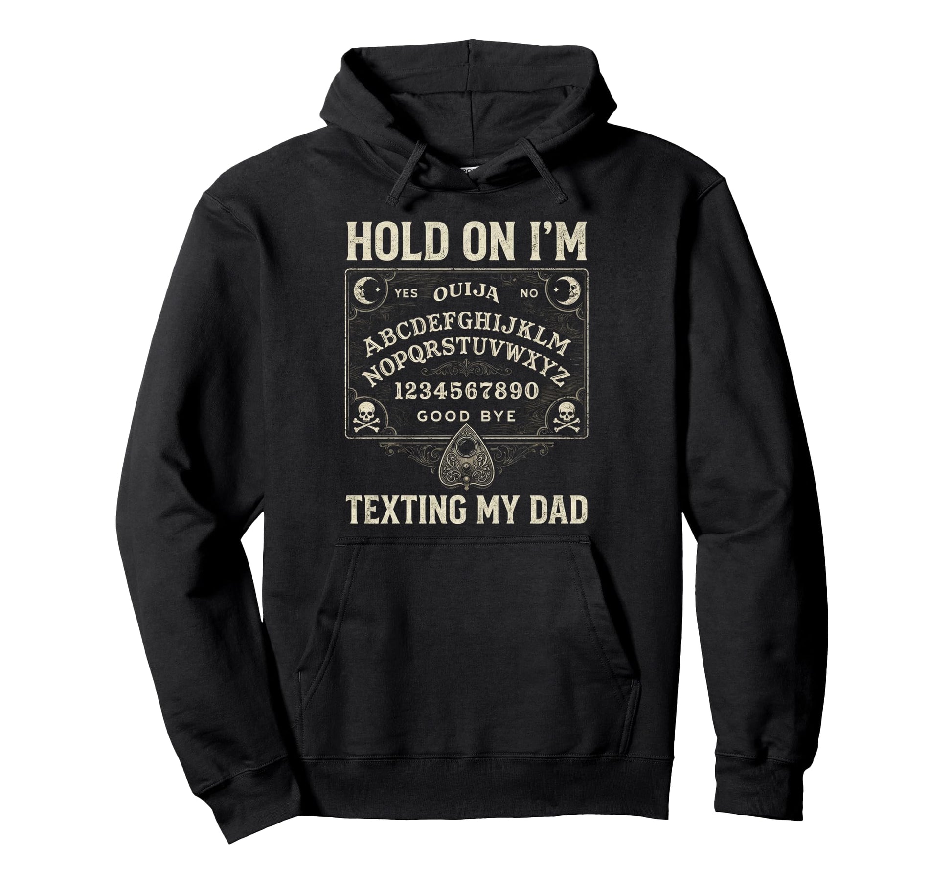 Ouija Board Sorry I Cant Talk Im Hoodie - Fun Novelty Design Men Women - T-Shirt, Sweatshirt, Hoodie