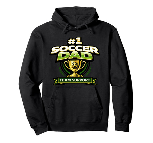Soccer Dad 1 Team Support Fathers Hoodie - Streetwear Style Men Women - T-Shirt, Sweatshirt, Hoodie