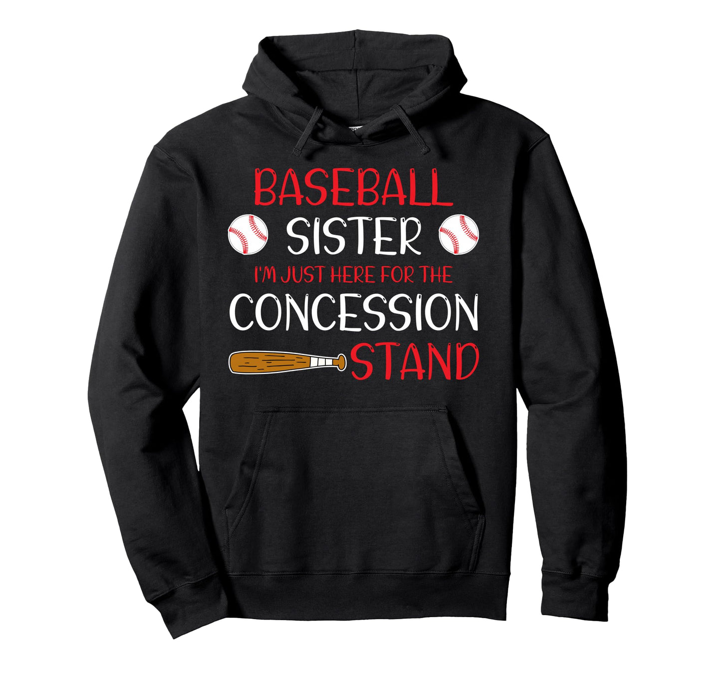 Baseball Sister Im Just Here Concession Hoodie - Streetwear Style Unisex - T-Shirt, Sweatshirt, Hoodie