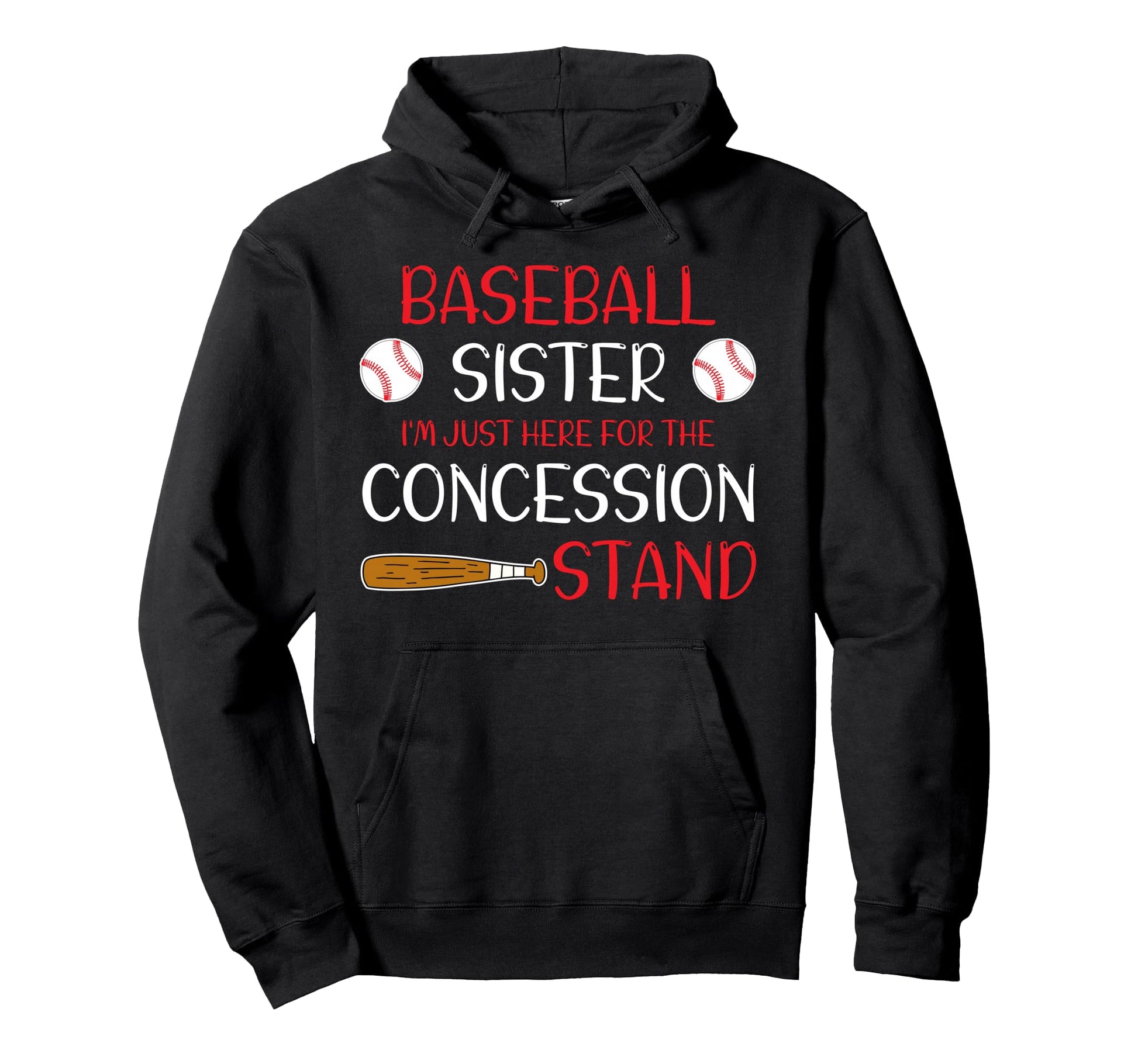 Baseball Sister Im Just Here Concession Hoodie - Streetwear Style Unisex - T-Shirt, Sweatshirt, Hoodie
