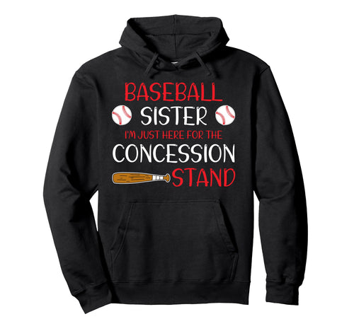 Baseball Sister Im Just Here Concession Hoodie - Streetwear Style Unisex - T-Shirt, Sweatshirt, Hoodie