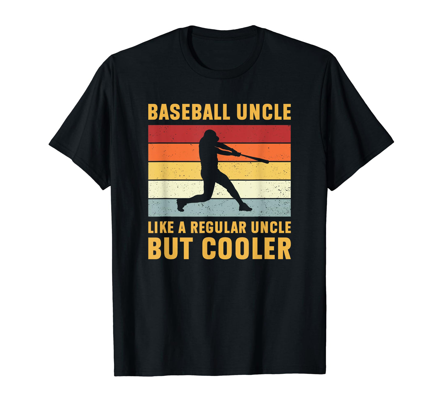 Baseball Uncle Regular Uncle But T-Shirt - Novelty Apparel for Adults - T-Shirt, Sweatshirt, Hoodie