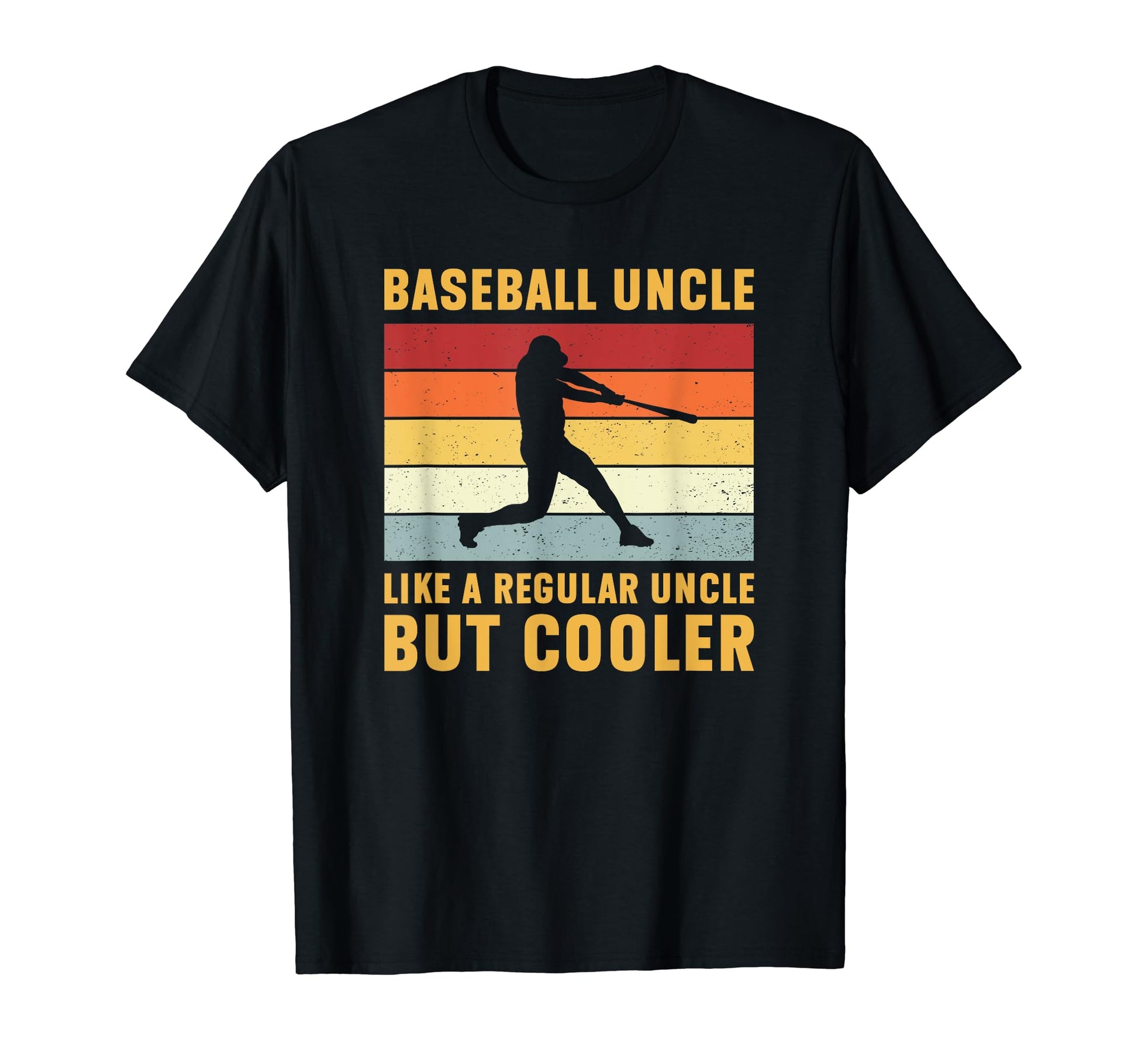 Baseball Uncle Regular Uncle But T-Shirt - Novelty Apparel for Adults - T-Shirt, Sweatshirt, Hoodie