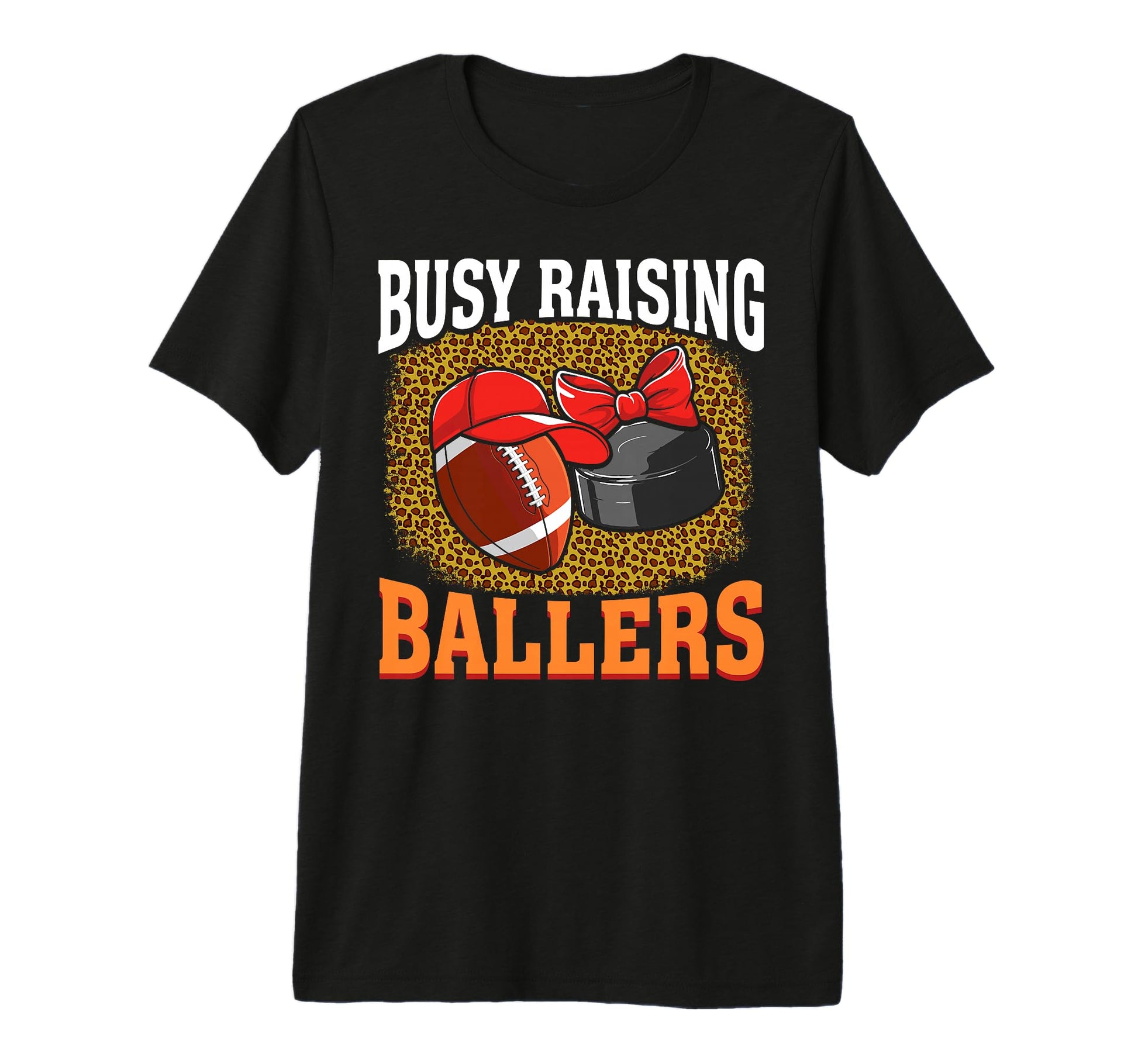 Busy Raising Ballers Football T-Shirt - Casual Everyday Wear Men Women - T-Shirt, Sweatshirt, Hoodie