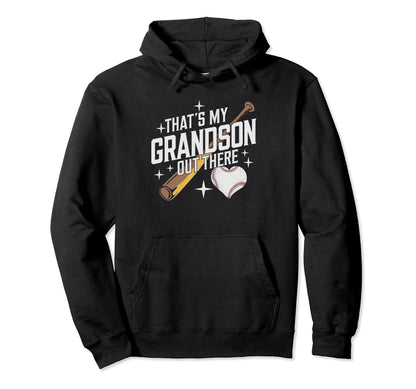 Thats My Grandson Out There Baseball Hoodie - Fun Novelty Design for Adults - T-Shirt, Sweatshirt, Hoodie
