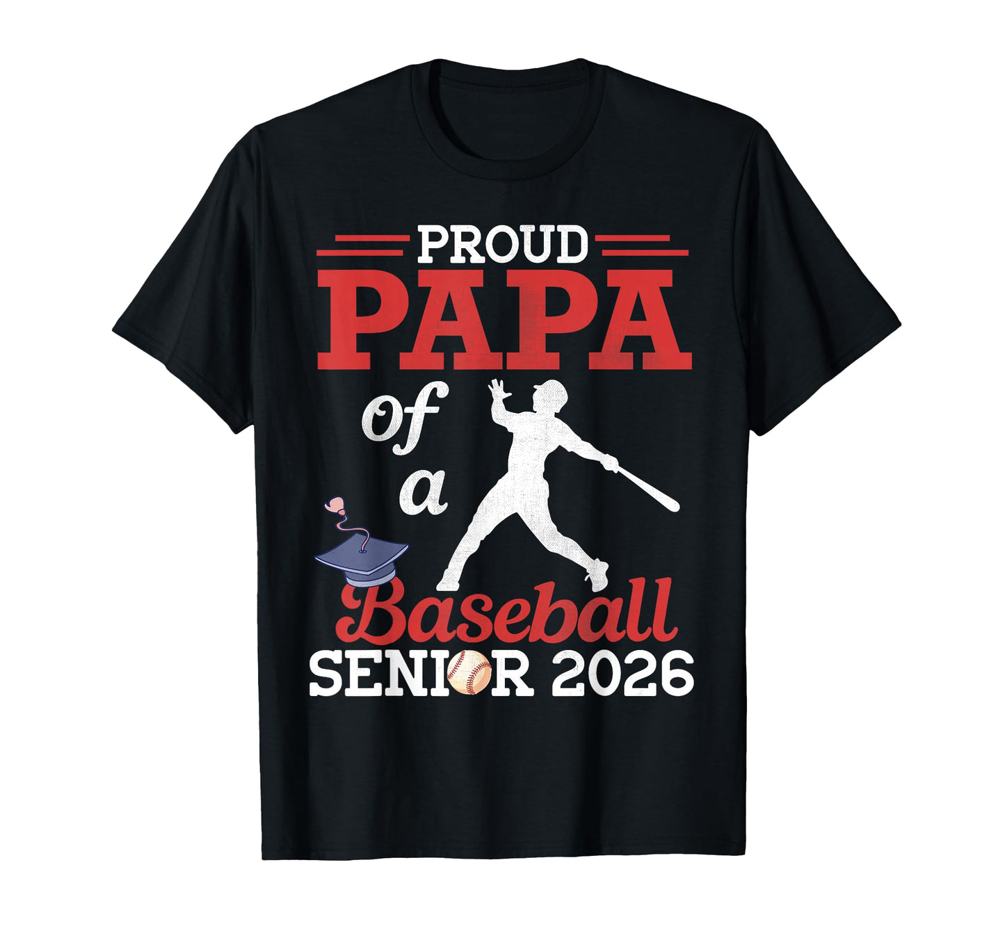 Proud Papa Baseball Senior 2026 T-Shirt - Custom Art Print for Adults - T-Shirt, Sweatshirt, Hoodie