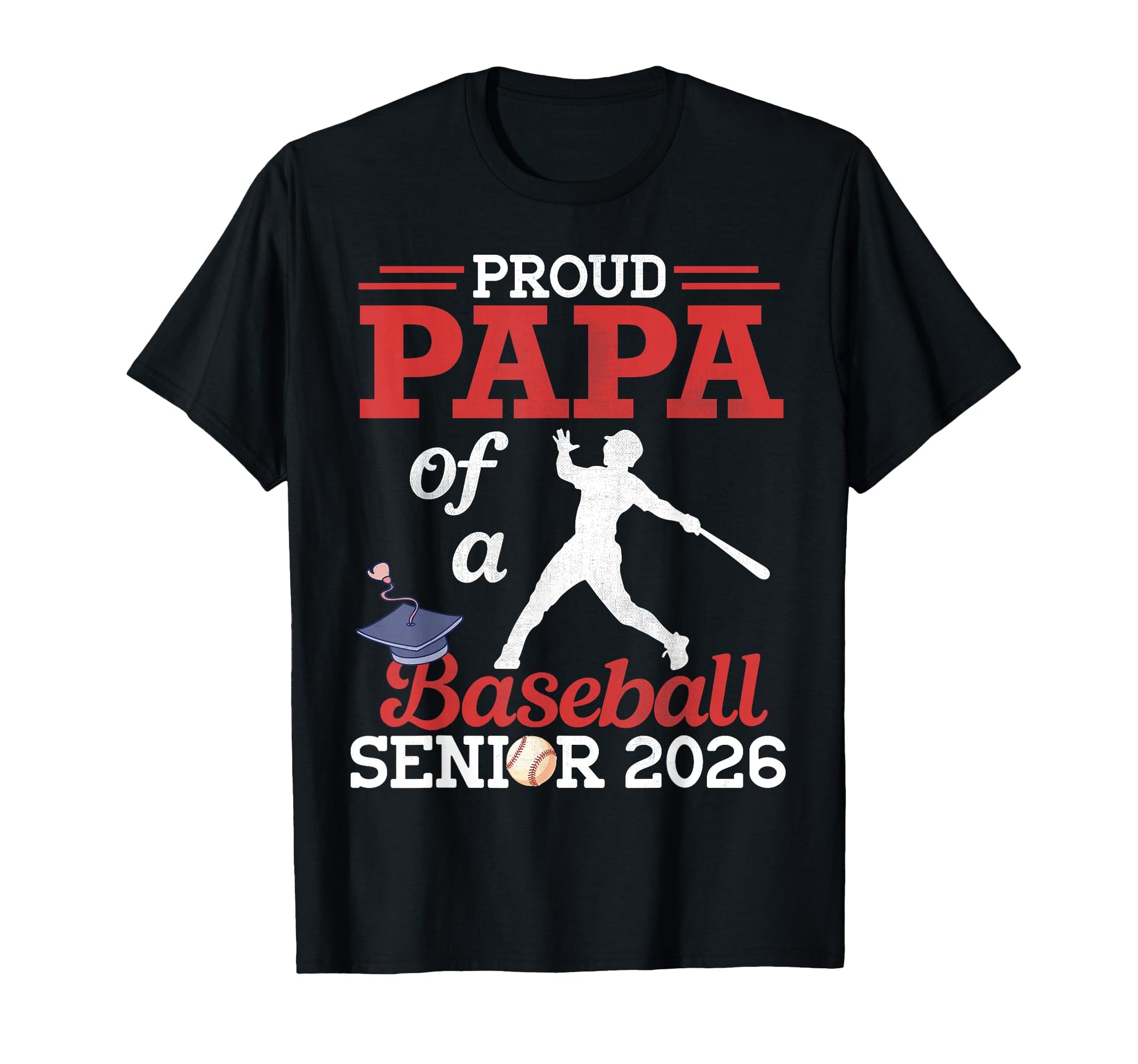 Proud Papa Baseball Senior 2026 T-Shirt - Custom Art Print for Adults - T-Shirt, Sweatshirt, Hoodie