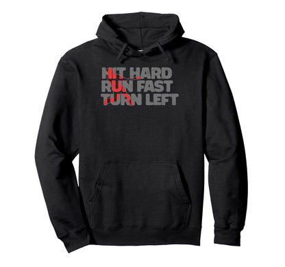 Hit Hard Run Fast Turn Left Baseball Hoodie - Fun Novelty Design Unisex - T-Shirt, Sweatshirt, Hoodie