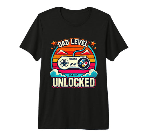 Dad Level Unlocked Funny New Dad Gifts T-Shirt - Novelty Apparel Unisex - T-Shirt, Sweatshirt, Hoodie