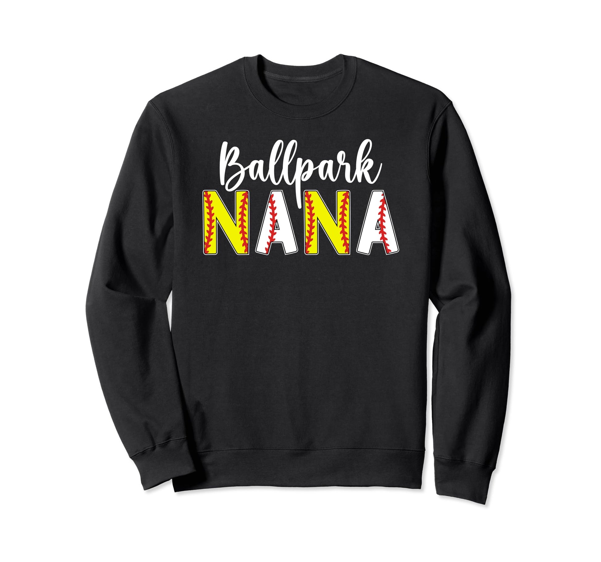 Ballpark Nana Baseball Softball Nana Sweatshirt - Novelty Apparel Unisex - T-Shirt, Sweatshirt, Hoodie