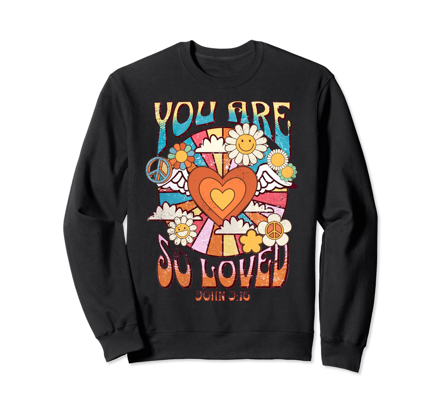 Groovy You Are So Loved John 3 16 Sweatshirt - Casual Everyday Wear Unisex - T-Shirt, Sweatshirt, Hoodie