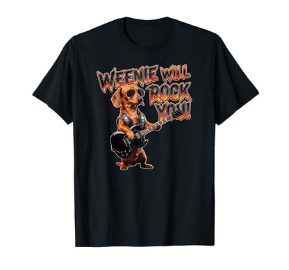 Weenie Will Rock You Funny Dachshund T-Shirt - Streetwear Style Unisex - T-Shirt, Sweatshirt, Hoodie