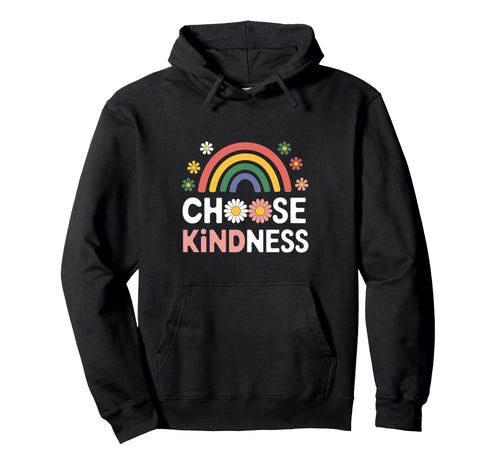Choose Kindness Rainbow Flower Hoodie - Casual Everyday Wear Unisex - T-Shirt, Sweatshirt, Hoodie