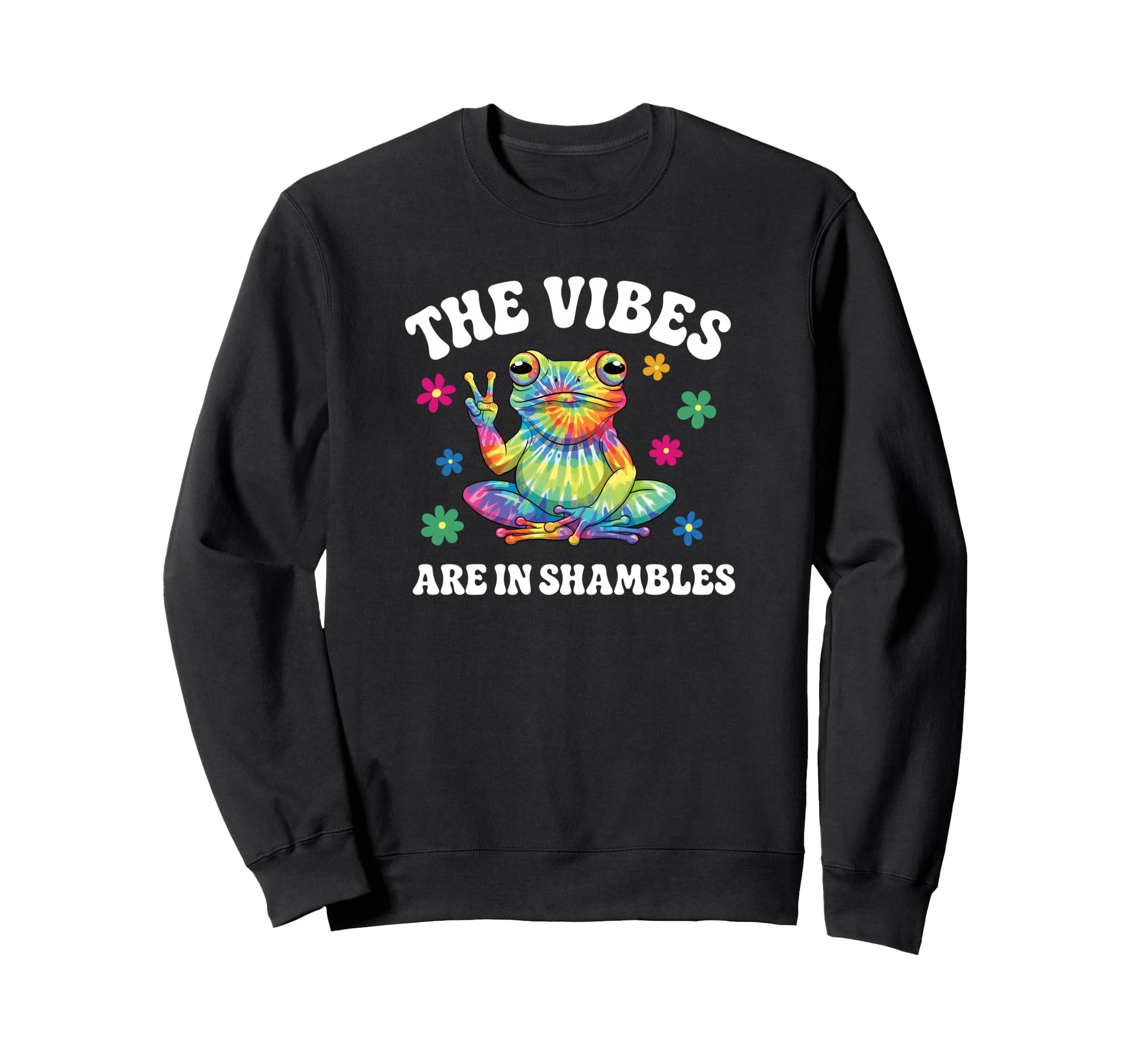 Vibes Are Shambles Hippie Frog Sweatshirt - Novelty Apparel for Adults - T-Shirt, Sweatshirt, Hoodie
