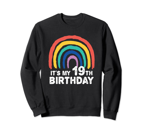 Funny 19 Year Old Rainbow Its My Sweatshirt - Casual Everyday Wear Unisex - T-Shirt, Sweatshirt, Hoodie
