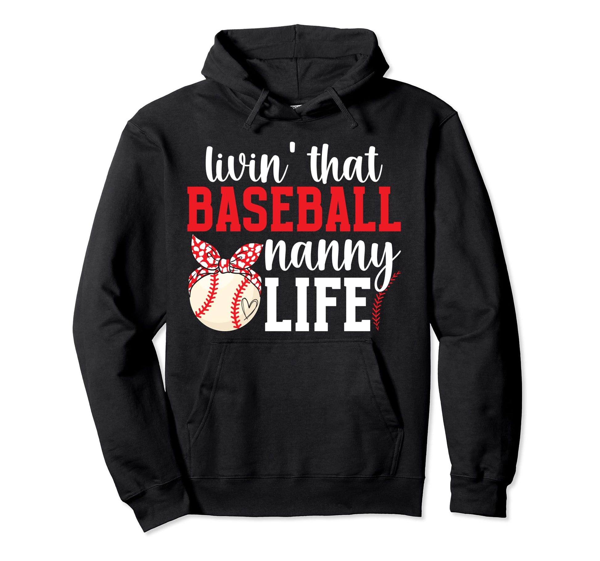 Livin That Baseball Nanny Life Nanny Hoodie - Minimalist Print Men Women - T-Shirt, Sweatshirt, Hoodie