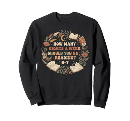 How Many Night Week Should Sweatshirt - Casual Everyday Wear for Adults - T-Shirt, Sweatshirt, Hoodie