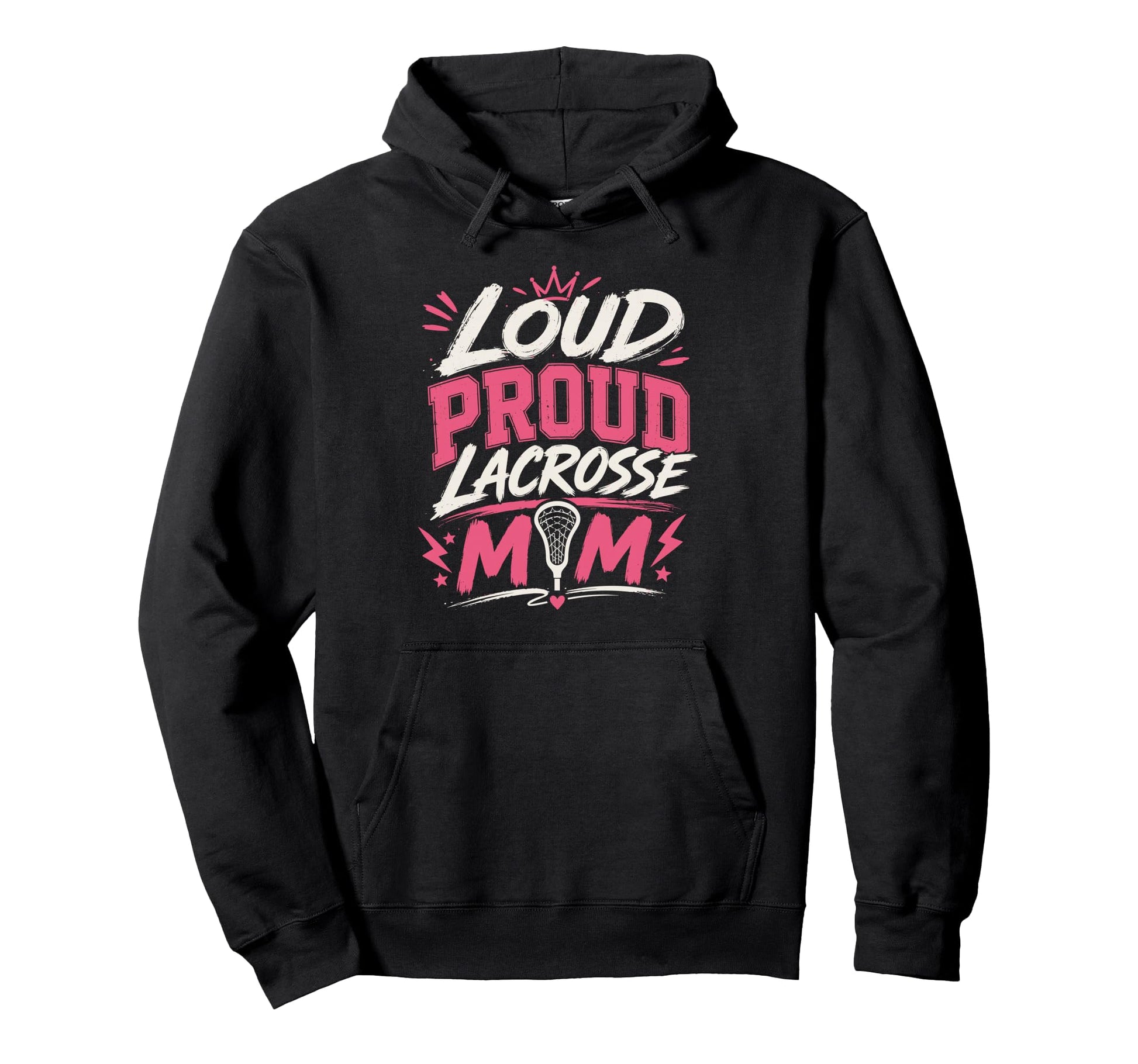 Loud Proud Lacrosse Mom Funny Sports Hoodie - Minimalist Print Unisex - T-Shirt, Sweatshirt, Hoodie