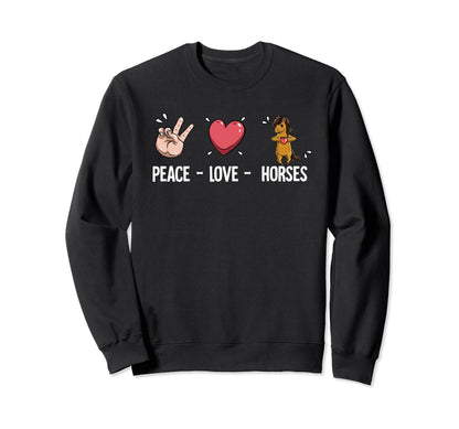 Peace Love Horses Sweatshirt - Unique Graphic for Adults - T-Shirt, Sweatshirt, Hoodie
