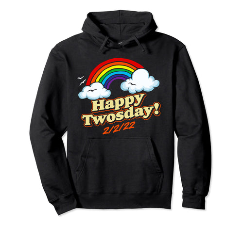 Happy Twosday Fun And Funny 2 2 22 Tuesday Hoodie - Trendy Graphic Unisex - T-Shirt, Sweatshirt, Hoodie