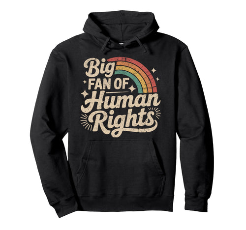 Big Fan Human Rights Rainbow Hoodie - Minimalist Print Men Women - T-Shirt, Sweatshirt, Hoodie