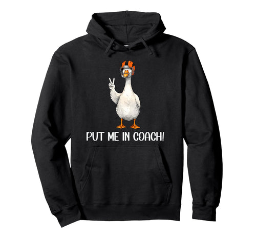 Put Me Coach Dad Football Goose Duck Hoodie - Minimalist Print Men Women - T-Shirt, Sweatshirt, Hoodie