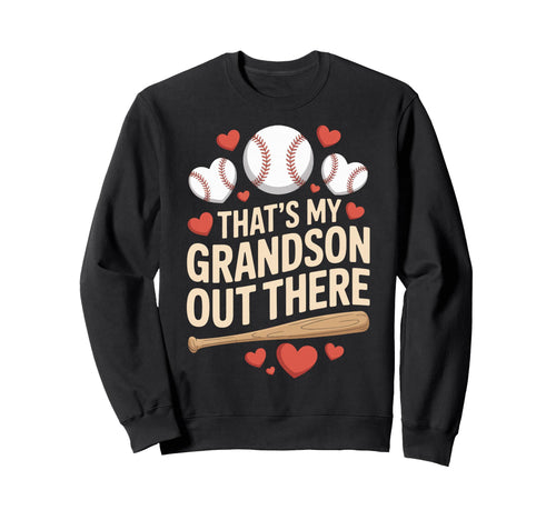 Proud Baseball Grandpa Thats My Sweatshirt - Trendy Graphic Men Women - T-Shirt, Sweatshirt, Hoodie