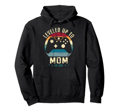 Soon To Be Mom 2025 Funny I Leveled Up To Hoodie - Custom Art Print Unisex - T-Shirt, Sweatshirt, Hoodie