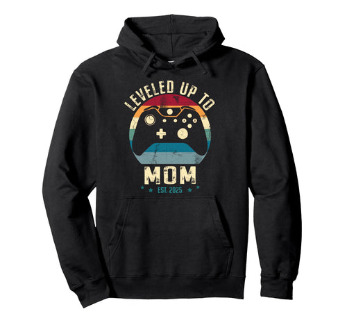 Soon To Be Mom 2025 Funny I Leveled Up To Hoodie - Custom Art Print Unisex - T-Shirt, Sweatshirt, Hoodie