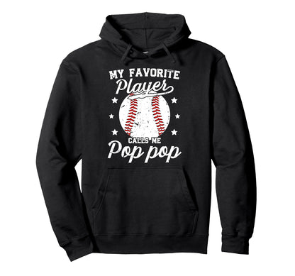 My Favorite Baseball Player Pop Pop Hoodie - Custom Art Print for Adults - T-Shirt, Sweatshirt, Hoodie
