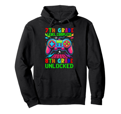 7Th Grade Level Complete 8Th Grade Hoodie - Casual Everyday Wear Men Women - T-Shirt, Sweatshirt, Hoodie