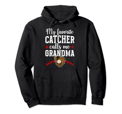 My Favorite Baseball Catcher Grandma Hoodie - Graphic Print Unisex - T-Shirt, Sweatshirt, Hoodie