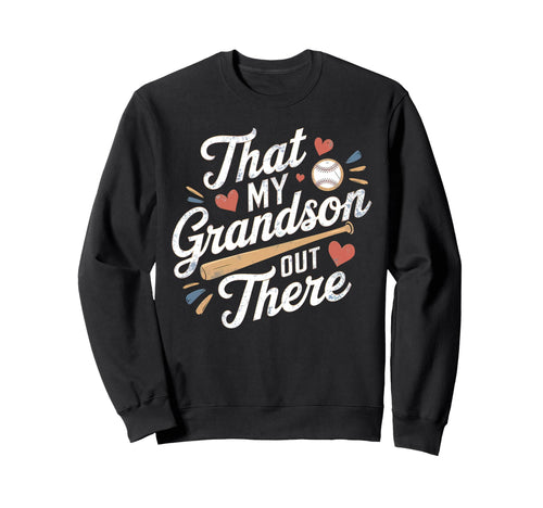 Thats My Grandson Out There Sweatshirt - Fun Novelty Design for Adults - T-Shirt, Sweatshirt, Hoodie