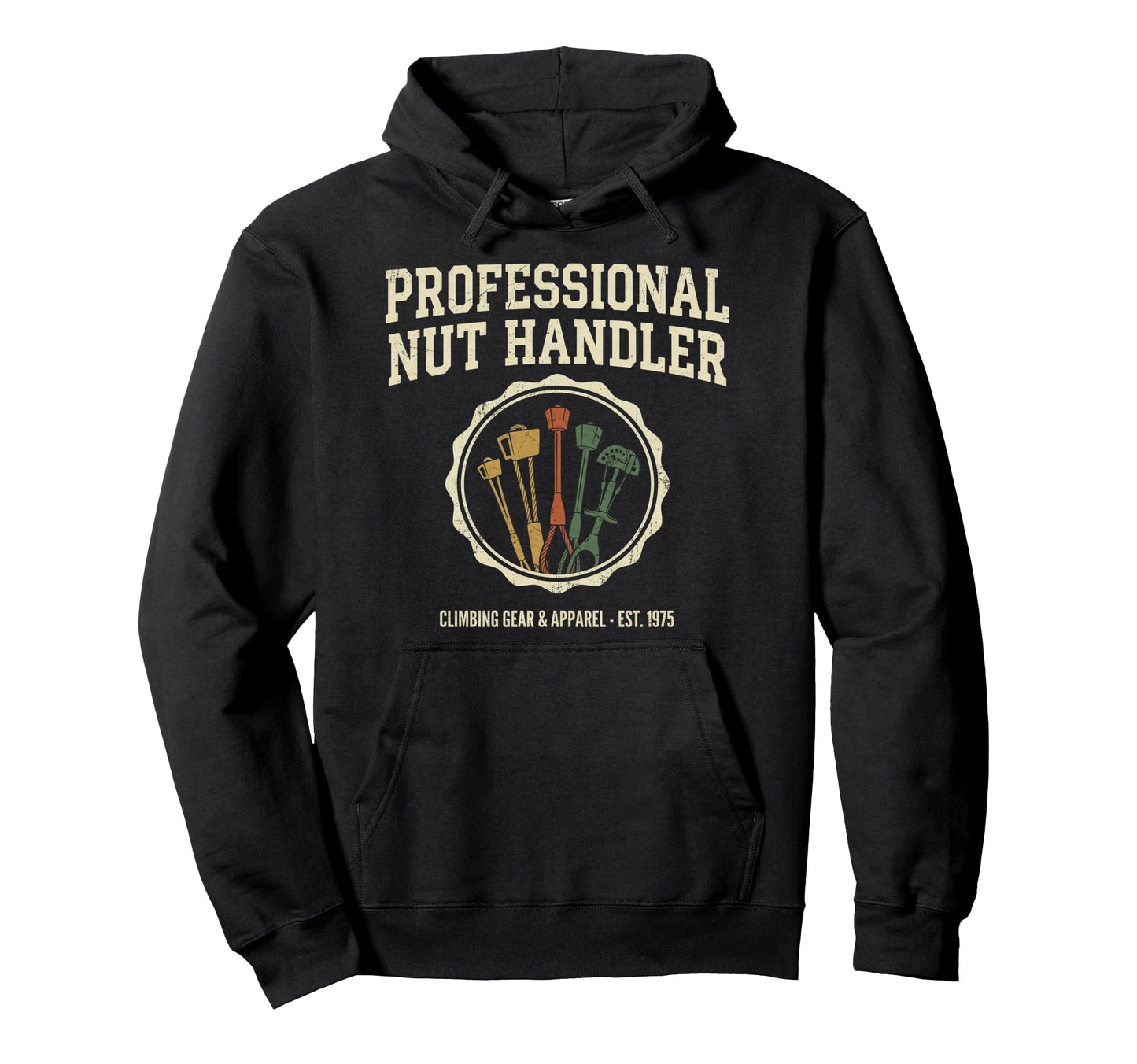 Professional Nut Handler Rock Climbing Hoodie - Novelty Apparel for Adults - T-Shirt, Sweatshirt, Hoodie