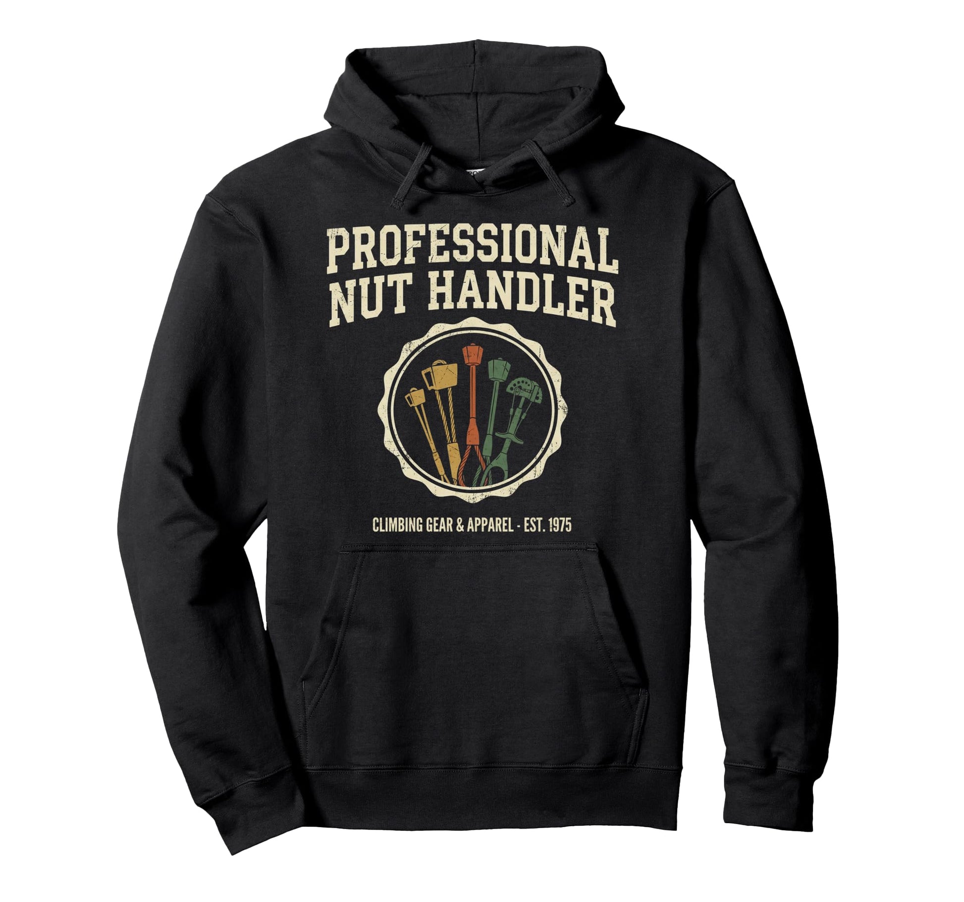 Professional Nut Handler Rock Climbing Hoodie - Novelty Apparel for Adults - T-Shirt, Sweatshirt, Hoodie