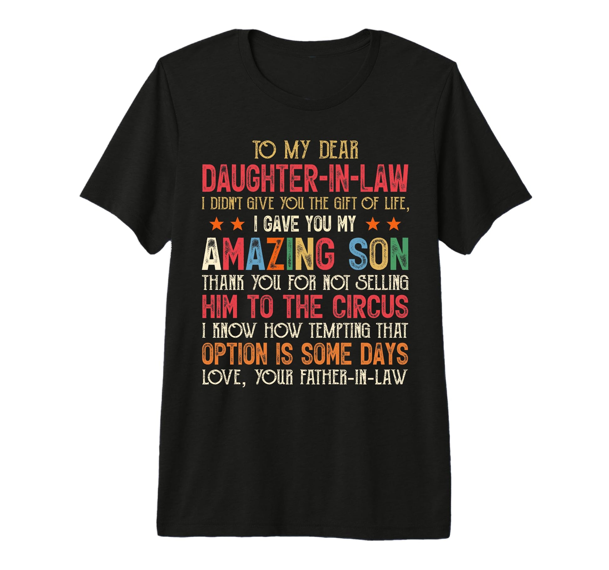 To My Dear Daughter Law I Didnt Give T-Shirt - Casual Everyday Wear Unisex - T-Shirt, Sweatshirt, Hoodie