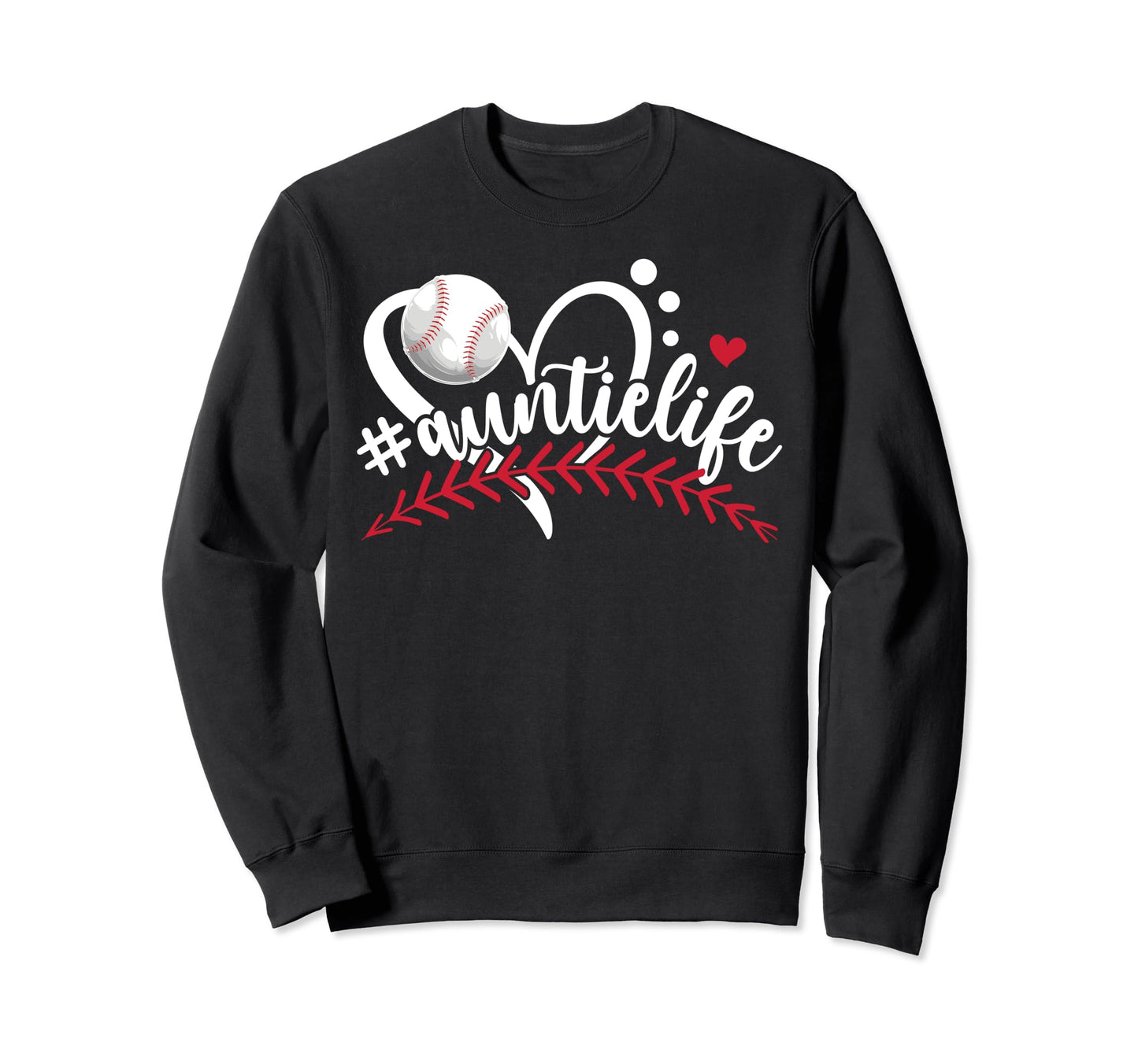 Baseball Auntie Life Baseball Aunt Sweatshirt - Novelty Apparel for Adults - T-Shirt, Sweatshirt, Hoodie