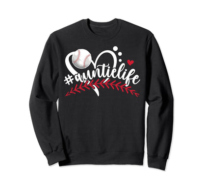 Baseball Auntie Life Baseball Aunt Sweatshirt - Novelty Apparel for Adults - T-Shirt, Sweatshirt, Hoodie