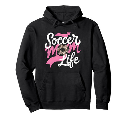 Soccer Mom Life Leopard Mama Hoodie - Streetwear Style Unisex - T-Shirt, Sweatshirt, Hoodie