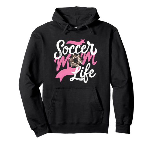 Soccer Mom Life Leopard Mama Hoodie - Streetwear Style Unisex - T-Shirt, Sweatshirt, Hoodie