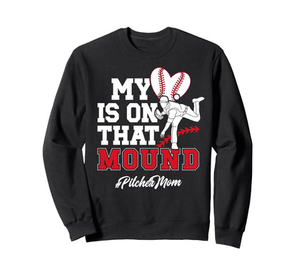 That Mound Baseball Pitcher Mom Sweatshirt - Streetwear Style Men Women - T-Shirt, Sweatshirt, Hoodie
