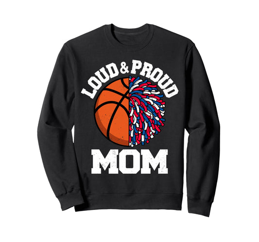 Loud Proud Basketball Cheerleader Sweatshirt - Streetwear Style for Adults - T-Shirt, Sweatshirt, Hoodie