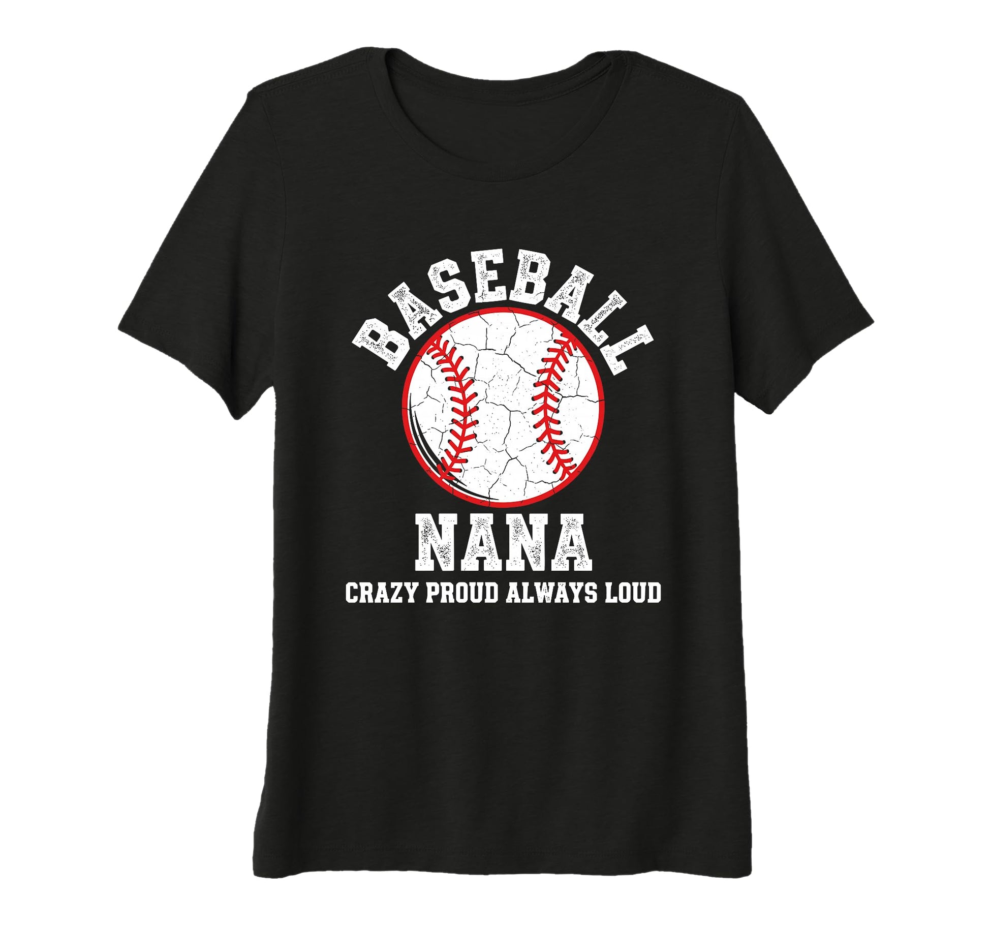 Womens Baseball Nana Crazy Proud T-Shirt - Custom Art Print Men Women - T-Shirt, Sweatshirt, Hoodie