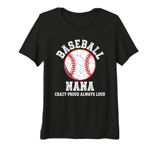 Womens Baseball Nana Crazy Proud T-Shirt - Custom Art Print Men Women - T-Shirt, Sweatshirt, Hoodie
