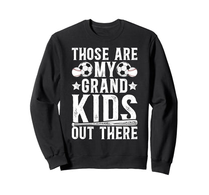 Those Are My Grandkids Baseball Sweatshirt - Custom Art Print for Adults - T-Shirt, Sweatshirt, Hoodie