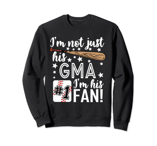 Im Not Just His Gma Im His 1 Fan Sweatshirt - Streetwear Style for Adults - T-Shirt, Sweatshirt, Hoodie
