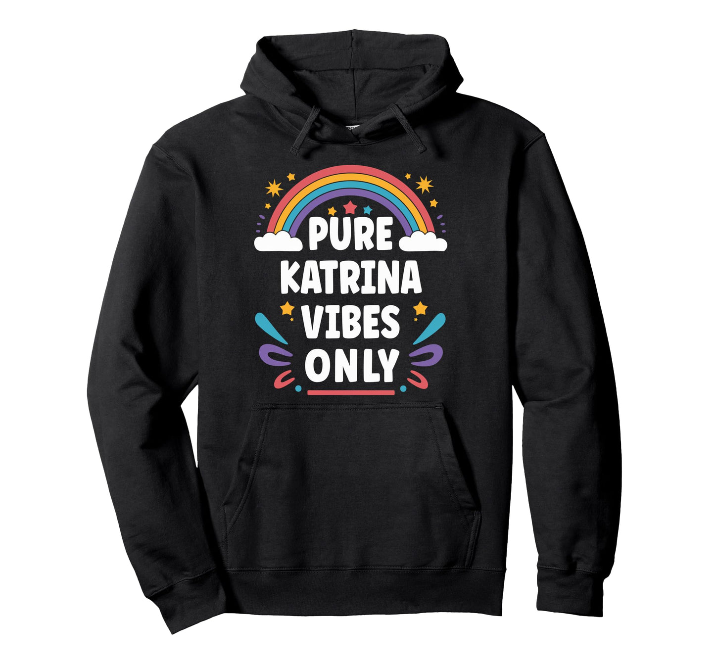 Katrina Vibes Only Katrina Name Hoodie - Custom Art Print for Adults - T-Shirt, Sweatshirt, Hoodie