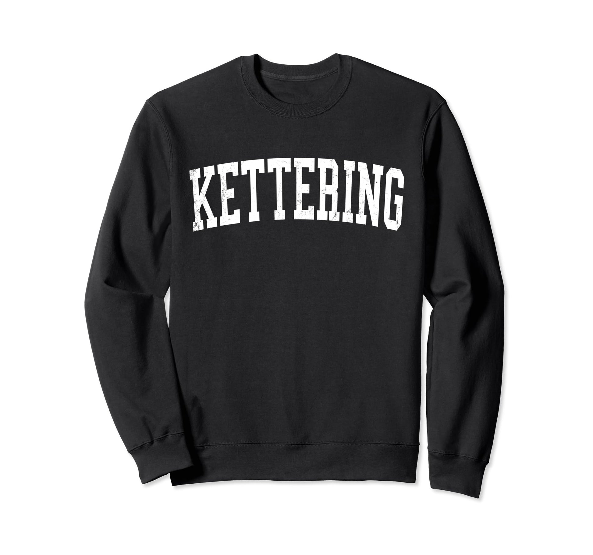 Kettering Md Distressed White Sweatshirt - Fun Novelty Design for Adults - T-Shirt, Sweatshirt, Hoodie