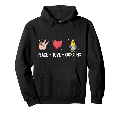Peace Love Cockatiels Hoodie - Unique Graphic Men Women - T-Shirt, Sweatshirt, Hoodie